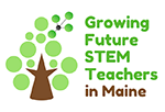 Growing Future STEM teachers in Maine logo